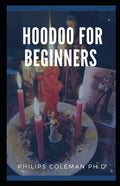 Hoodoo for Beginners: A Guide to Hoodoo Folk Magic - Paperback