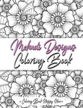 Mehndi Design Coloring Book: Flower Pattern Derived From The Ancient Art Of Henna Body Painting - Paperback