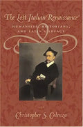 The Lost Italian Renaissance: Humanists, Historians, and Latin's Legacy (Revised) - Paperback