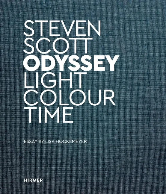 Steven Scott: Odyssey. Light Colour Time - Hardcover