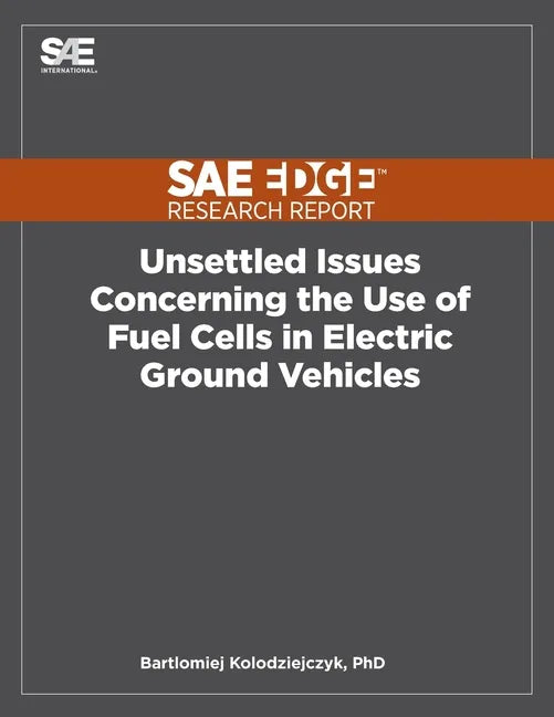 Unsettled Issues Concerning the Use of Fuel Cells in Electric Ground Vehicles - Paperback