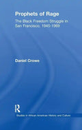 Prophets of Rage: The Black Freedom Struggle in San Francisco, 1945-1969 - Paperback