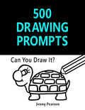 500 Drawing Prompts: Can You Draw It? (Challenge Your Artistic Skills) - Paperback