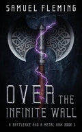 Over the Infinite Wall: A Modern Sword and Sorcery Serial - Paperback