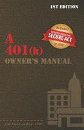 A 401(k) Owner's Manual: Your Guide To the 401(k) Employer Retirement Plan - Paperback