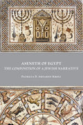 Aseneth of Egypt: The Composition of a Jewish Narrative - Paperback