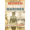 The History of Women in The Marines: Women's Firsts In The Marines - Paperback