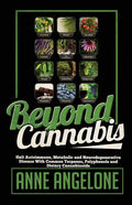 Beyond Cannabis: Halt Autoimmune, Metabolic and Neurodegenerative Disease With Common Terpenes, Polyphenols and Dietary Cannabinoids - Paperback
