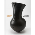 Magdalene Odundo: A Dialogue with Objects - Hardcover