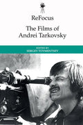 Refocus: The Films of Andrei Tarkovsky - Paperback