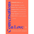 Conversations on Love: Lovers, Strangers, Parents, Friends, Endings, Beginnings - Paperback