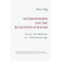Anthroposophy and the Accusation of Racism: Society and Medicine in a Totalitarian Age - Paperback