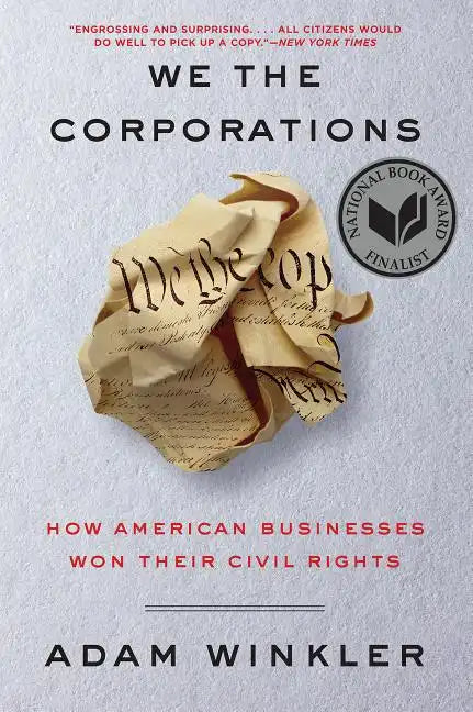 We the Corporations: How American Businesses Won Their Civil Rights - Paperback