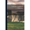 Lebor Gabála Érenn: The Book of the Taking of Ireland; Volume 1 - Hardcover