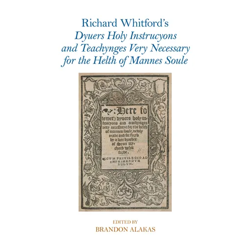 Richard Whitford's Dyuers Holy Instrucyons and Teachynges Very Necessary for the Helth of Mannes Soule - Paperback