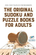 The Original Sudoku and Puzzle Books for Adults 200+ Easy Puzzles for Beginners - Paperback