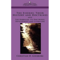 The Essenes: Their History and Doctrines and the Kabbalah: Its Doctrines, Development and Literature - Paperback