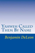 Yahweh Called Them By Name: Prophetic Truth in the Stars - Paperback