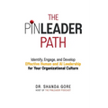 The PinLeader Path: Identify, Engage, and Develop Effective Human and AI Leadership for Your Organizational Culture - Paperback