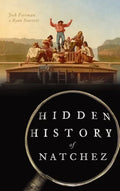 Hidden History of Natchez - Hardcover