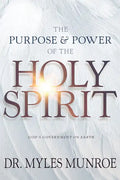 The Purpose and Power of the Holy Spirit: God's Government on Earth - Paperback