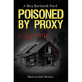 Poisoned by Proxy: A Mary MacIntosh Novel (Mary MacIntosh Series Book 5) - Paperback