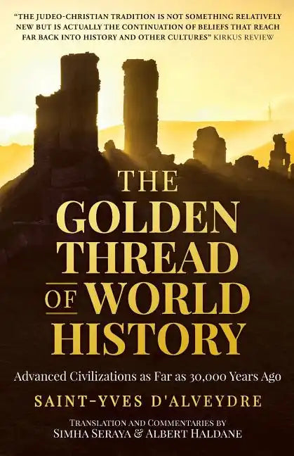 The Golden Thread of World History: Advanced Civilizations as Far as 30,000 Years Ago - Paperback