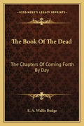 The Book of the Dead: The Chapters of Coming Forth by Day - Paperback