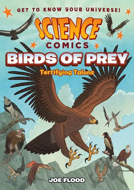 Science Comics: Birds of Prey: Terrifying Talons - Hardcover