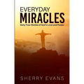 Everyday Miracles: Sixty-four Stories of God's Love and Power - Paperback