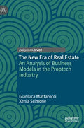The New Era of Real Estate: An Analysis of Business Models in the Proptech Industry - Hardcover