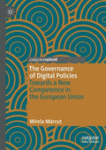 The Governance of Digital Policies: Towards a New Competence in the European Union - Paperback