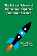 The Art and Science of Delivering Superior Customer Service - Paperback