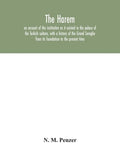 The Harem: an account of the institution as it existed in the palace of the Turkish sultans, with a history of the Grand Seraglio - Paperback