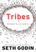 Tribes: We Need You to Lead Us - Hardcover