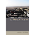 At Peace with War: A Chaplain's Meditations from Afghanistan - Hardcover