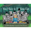 You Have to Fucking Eat (Go the Fuck to Sleep #2) - Hardcover