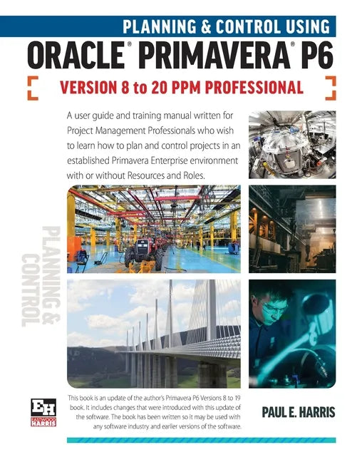 Planning and Control Using Oracle Primavera P6 Versions 8 to 20 PPM Professional - Paperback