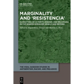 Marginality and 'Resistencia': Narratives of Alterity, Dissent, and Belonging in the Spanish-Speaking World and Beyond - Hardcover