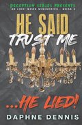 He Said Trust Me... He Lied!: Deception: He Lied Miniseries Book 4 - Paperback