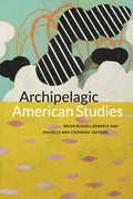 Archipelagic American Studies - Paperback