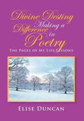 Divine Destiny Making a Difference in Poetry: The Pages of My Life Lessons - Hardcover