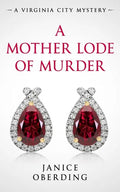 A Mother Lode of Murder: A Virginia City Mystery - Paperback
