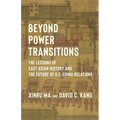 Beyond Power Transitions: The Lessons of East Asian History and the Future of U.S.-China Relations - Paperback