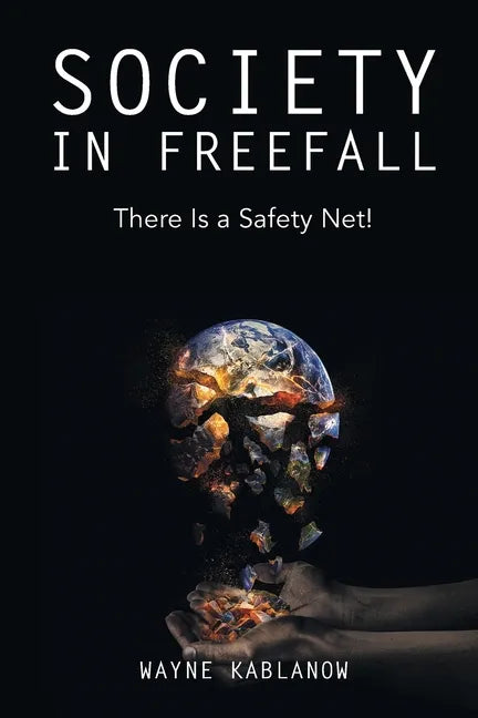 Society in Freefall: There Is a Safety Net! - Paperback