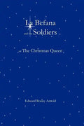 La Befana and the Soldiers or the Christmas Queen - Paperback