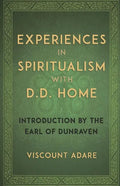 Experiences in Spiritualism with D D Home - Paperback