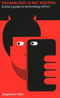 Technology Is Not Neutral - Hardcover