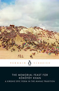 The Memorial Feast for Kökötöy Khan: A Kirghiz Epic Poem in the Manas Tradition - Paperback