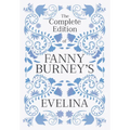 The Complete Edition of Fanny Burney's Evelina: or, The History of a Young Lady's Entrance into the World - Paperback